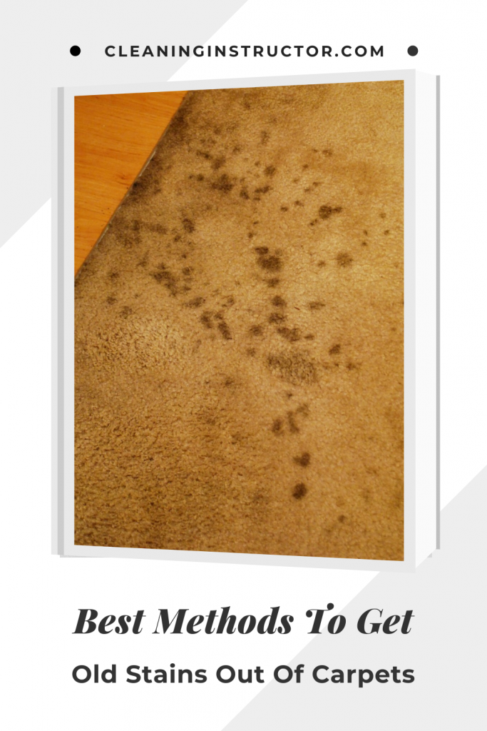 Best Methods To Get Old Stains Out Of Carpets