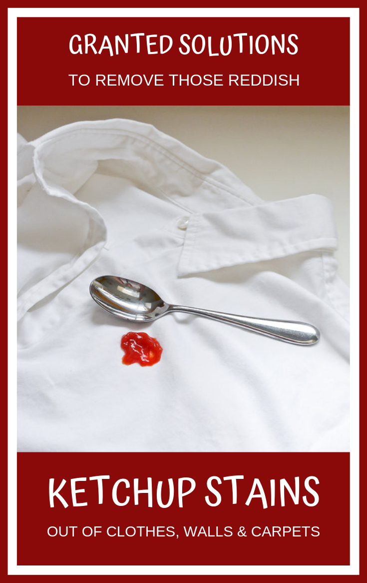 Granted Solutions To Remove Those Reddish Ketchup Stains Out Of Clothes